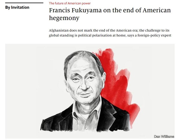 Truyền thông Anh: Nhà nghiên cứu chính trị học Francis Fukuyama cho rằng sự kiện Áp-ga-ni-xtan đánh dấu sự chấm dứt của bá quyền Mỹ_fororder_弗朗西斯福山